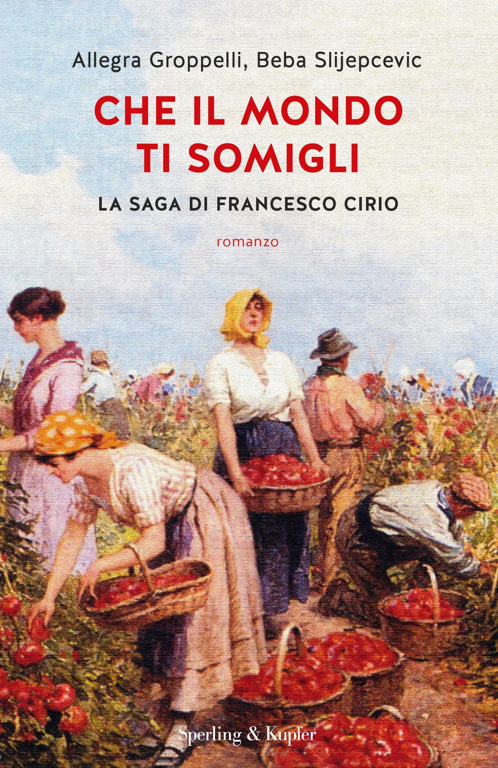 Che il mondo ti somigli. La saga di Francesco Cirio.
