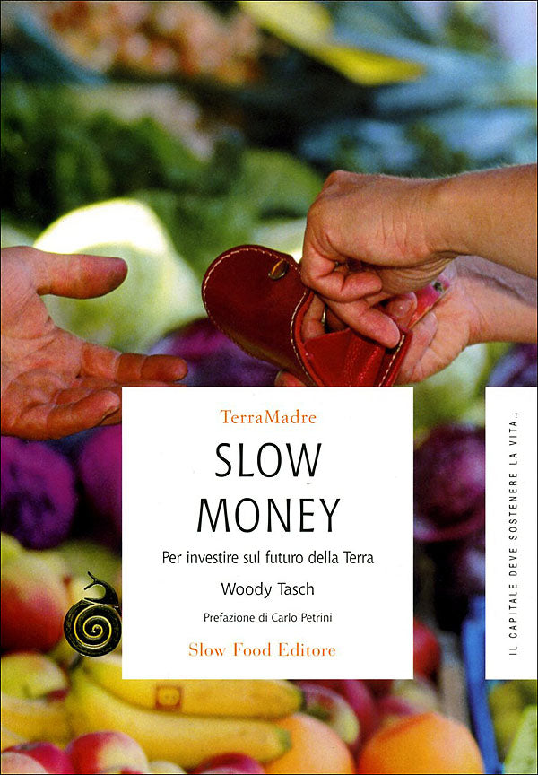 Slow Money. Per investire sul futuro della Terra