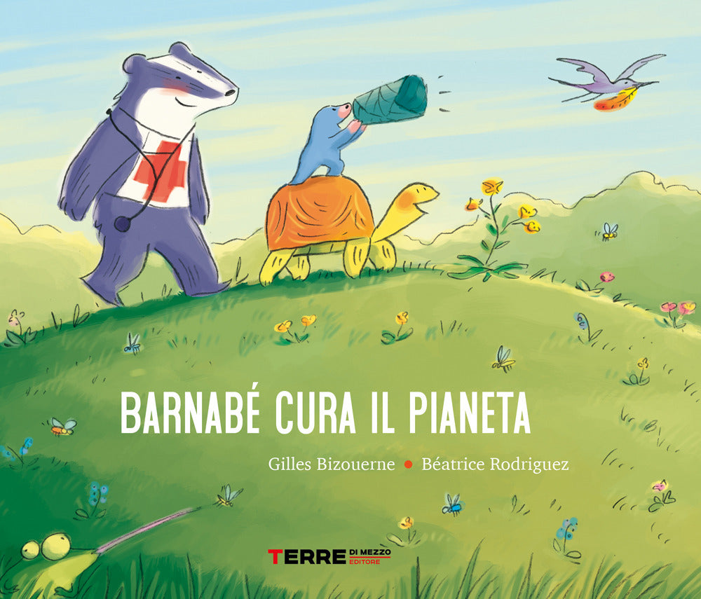 Barnabé cura il pianeta. Ediz. a colori.