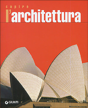 Capire l'Architettura. Versione ridotta e aggiornata
