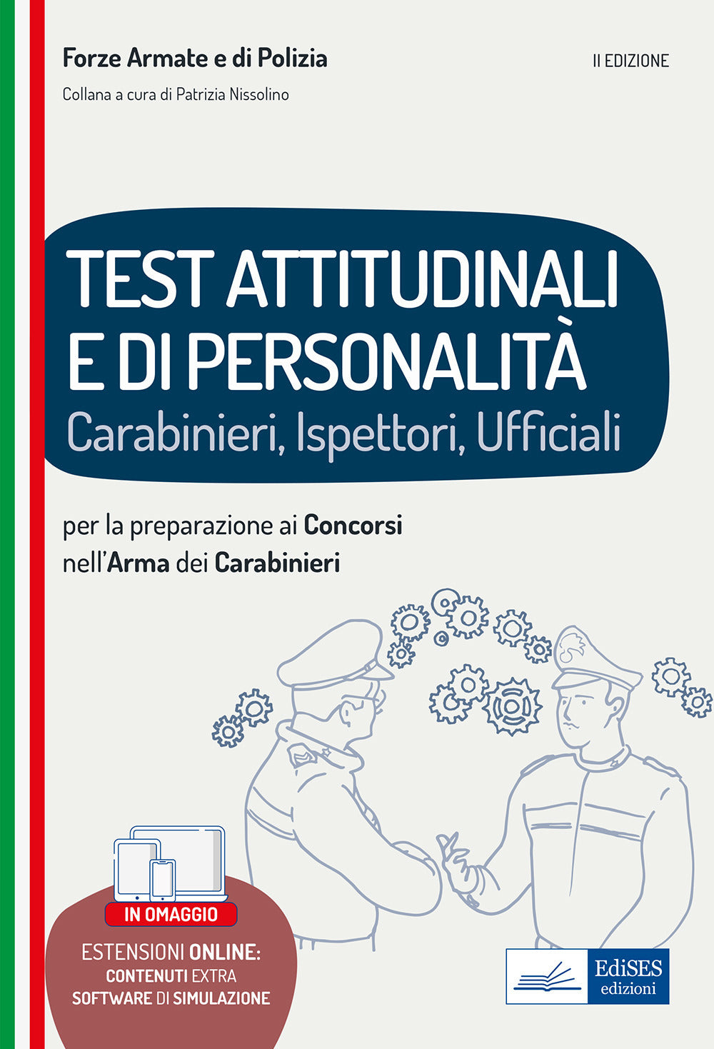 Test attitudinali e di personalità per la preparazione ai concorsi nell'arma dei carabinieri. Carabinieri, ispettori, ufficiali. Con espansione online. Con software di simulazione.