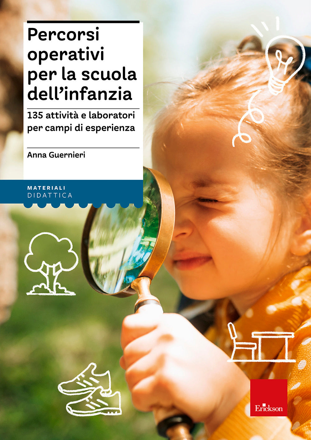 Percorsi operativi per la scuola dell'infanzia. 135 attività e laboratori per campi di esperienza. Con Libro in brossura: La stravagante avventura del principe Solino.