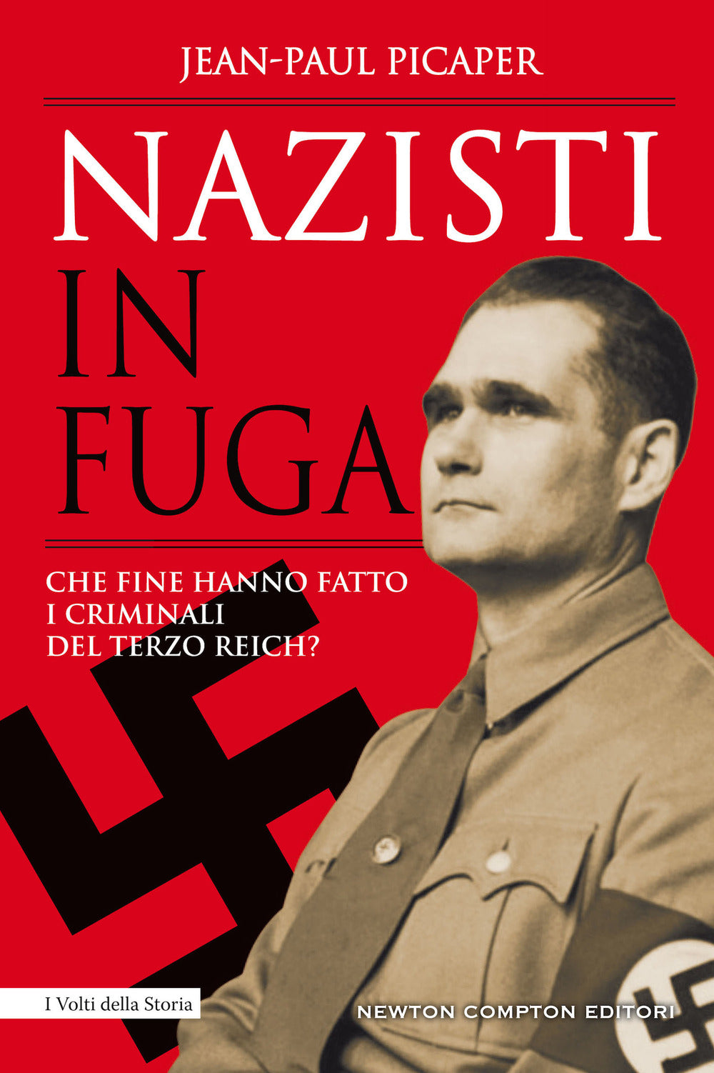 Nazisti in fuga. Che fine hanno fatto i criminali del Terzo Reich?.