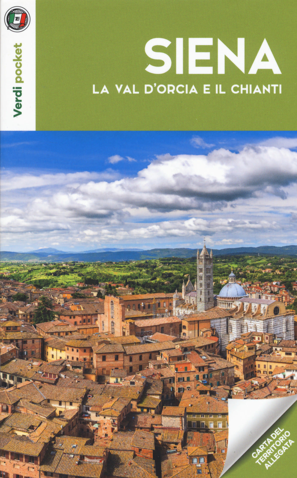 Siena, la Val d'Orcia e il Chianti. Con Carta geografica ripiegata.