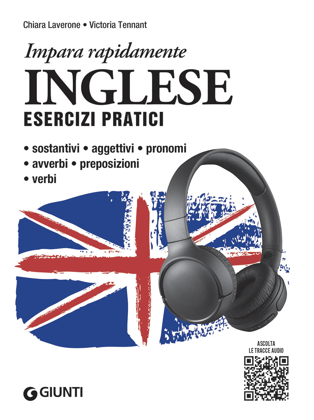 Inglese. Esercizi pratici con tracce audio. Sostantivi, aggettivi, pronomi, avverbi, preposizioni, verbi