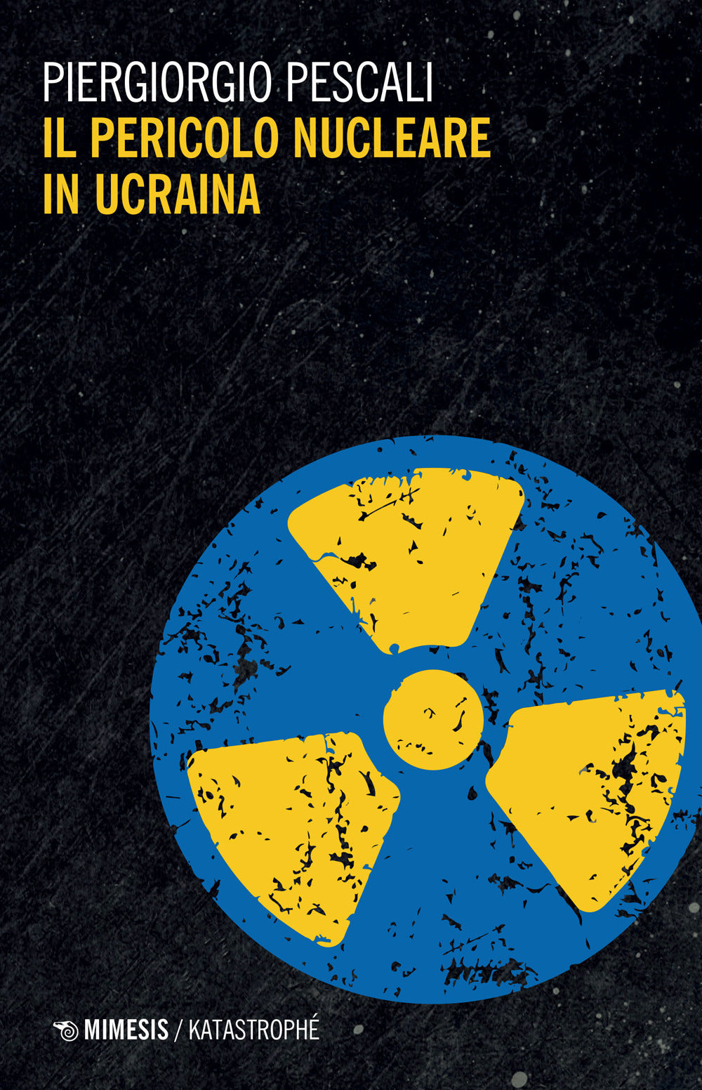 Il pericolo nucleare in Ucraina.