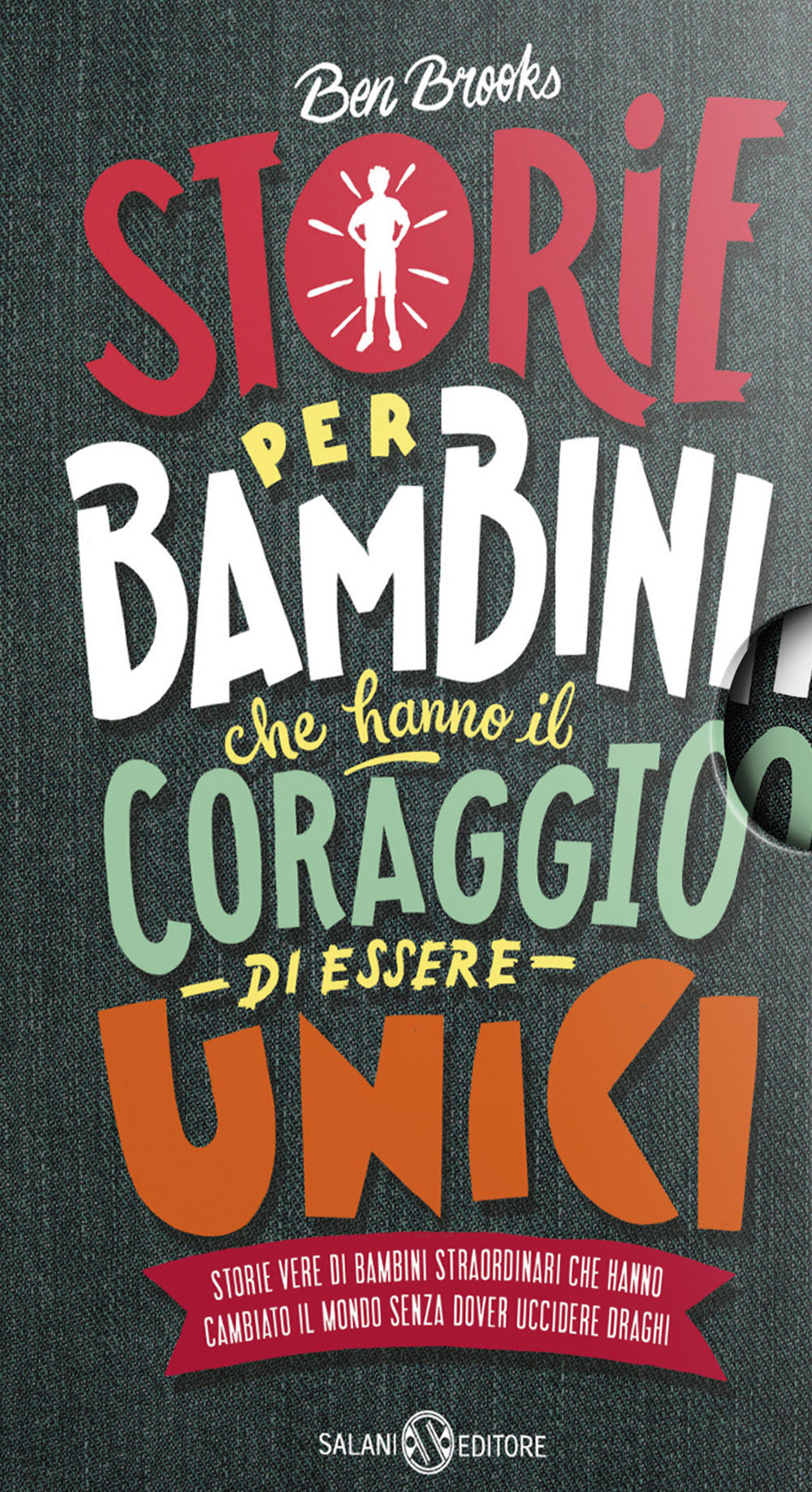 Storie per bambini che vogliono cambiare il mondo-Storie per bambini che hanno il coraggio di essere unici.