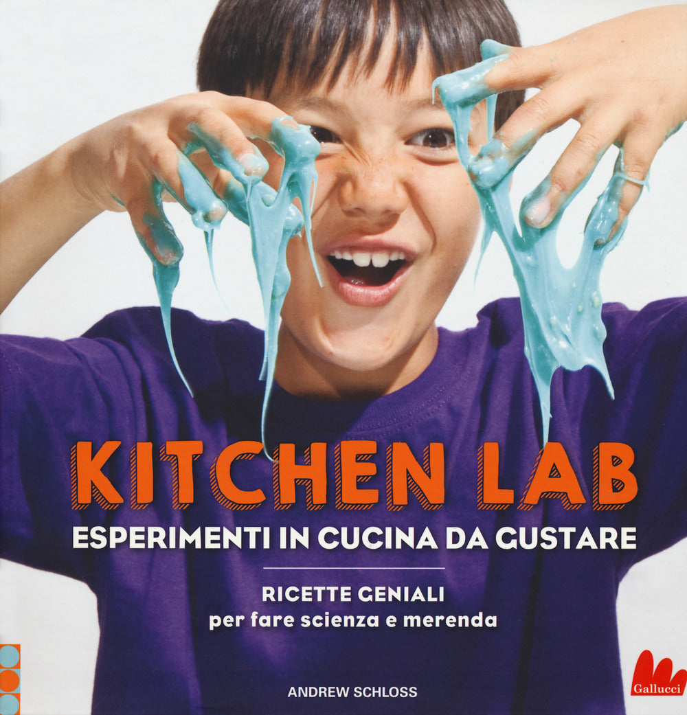 Kitchen lab. Esperimenti in cucina da gustare. Ricette geniali per fare scienza e merenda.