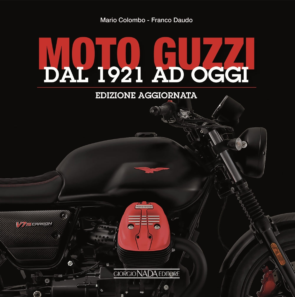 Moto Guzzi. Dal 1921 ad oggi - Edizione aggiornata