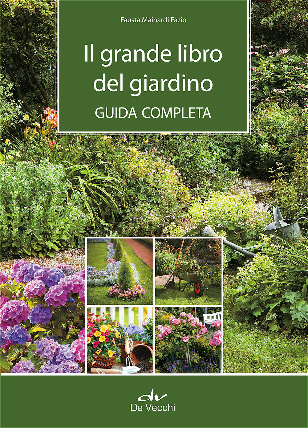 Il grande libro del giardino. Guida completa