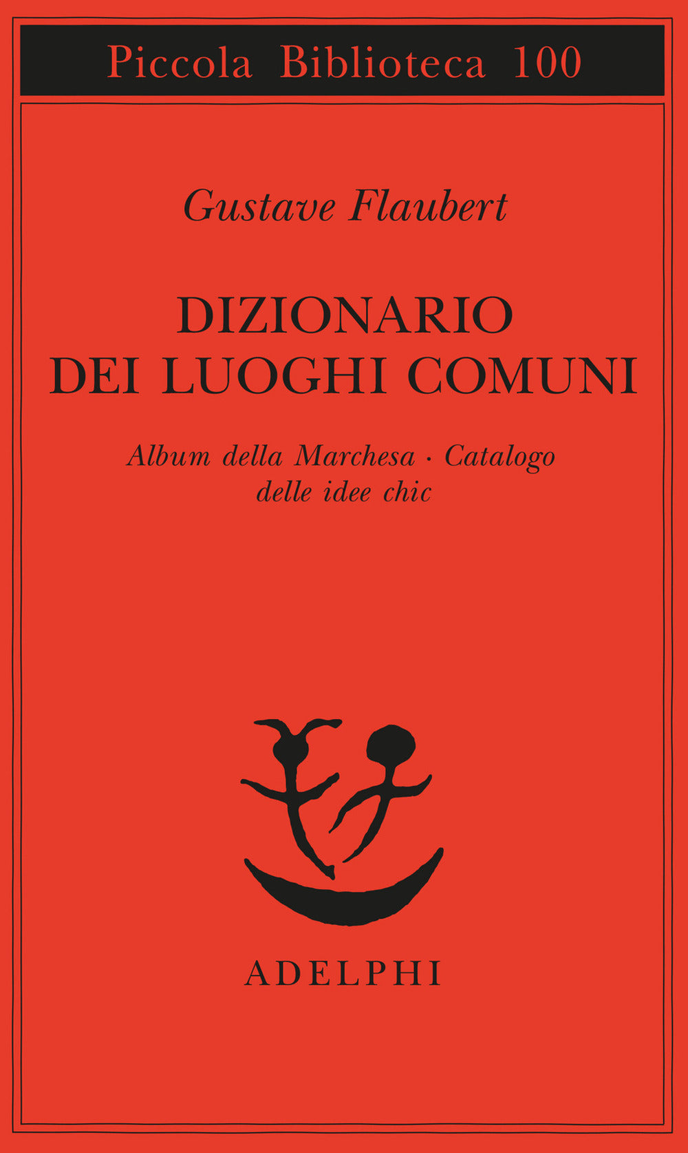 Dizionario dei luoghi comuni-Album della marchesa-Catalogo delle idee chic.