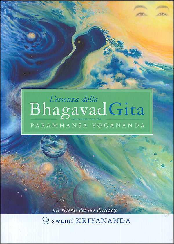 L'essenza della Bhagavad Gita. Commentata da Paramhansa Yogananda nei ricordi il suo discepolo Swami Kriyananda