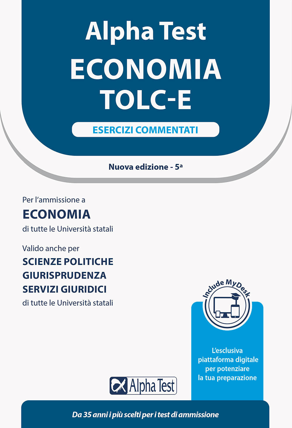 Alpha Test. Economia TOLC-E. Esercizi commentati. Ediz. MyDesk.