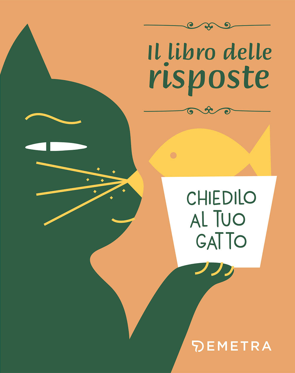 Chiedilo al tuo gatto. Il libro delle risposte