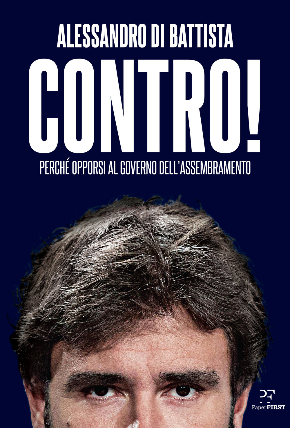 Contro! Perché opporsi al governo dell'assembramento.