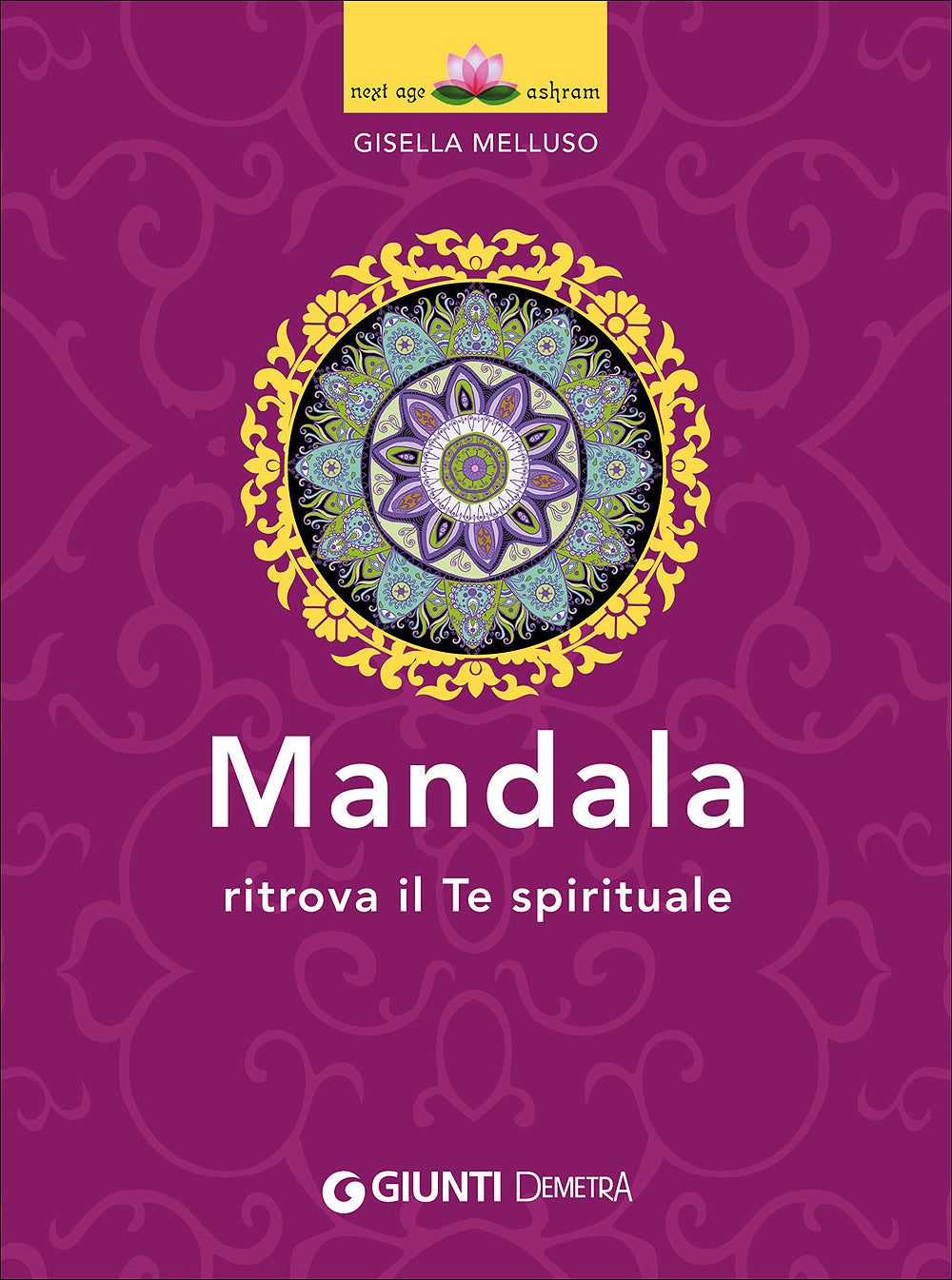 Mandala. Ritrova il Te spirituale