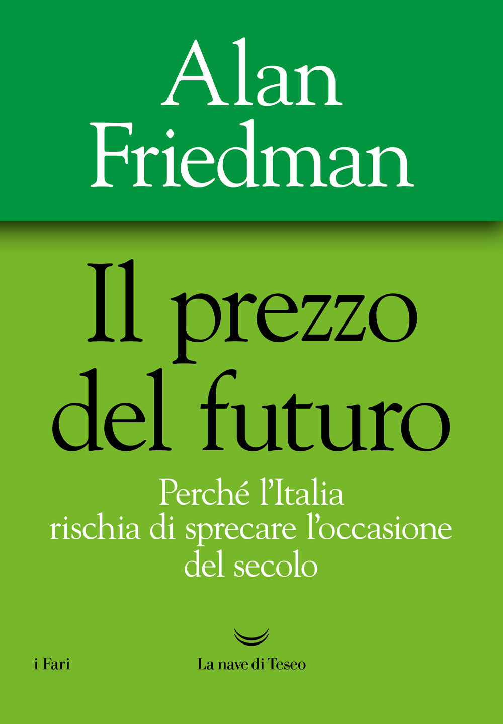 Il prezzo del futuro. Perché l'Italia rischia di sprecare l'occasione del secolo.