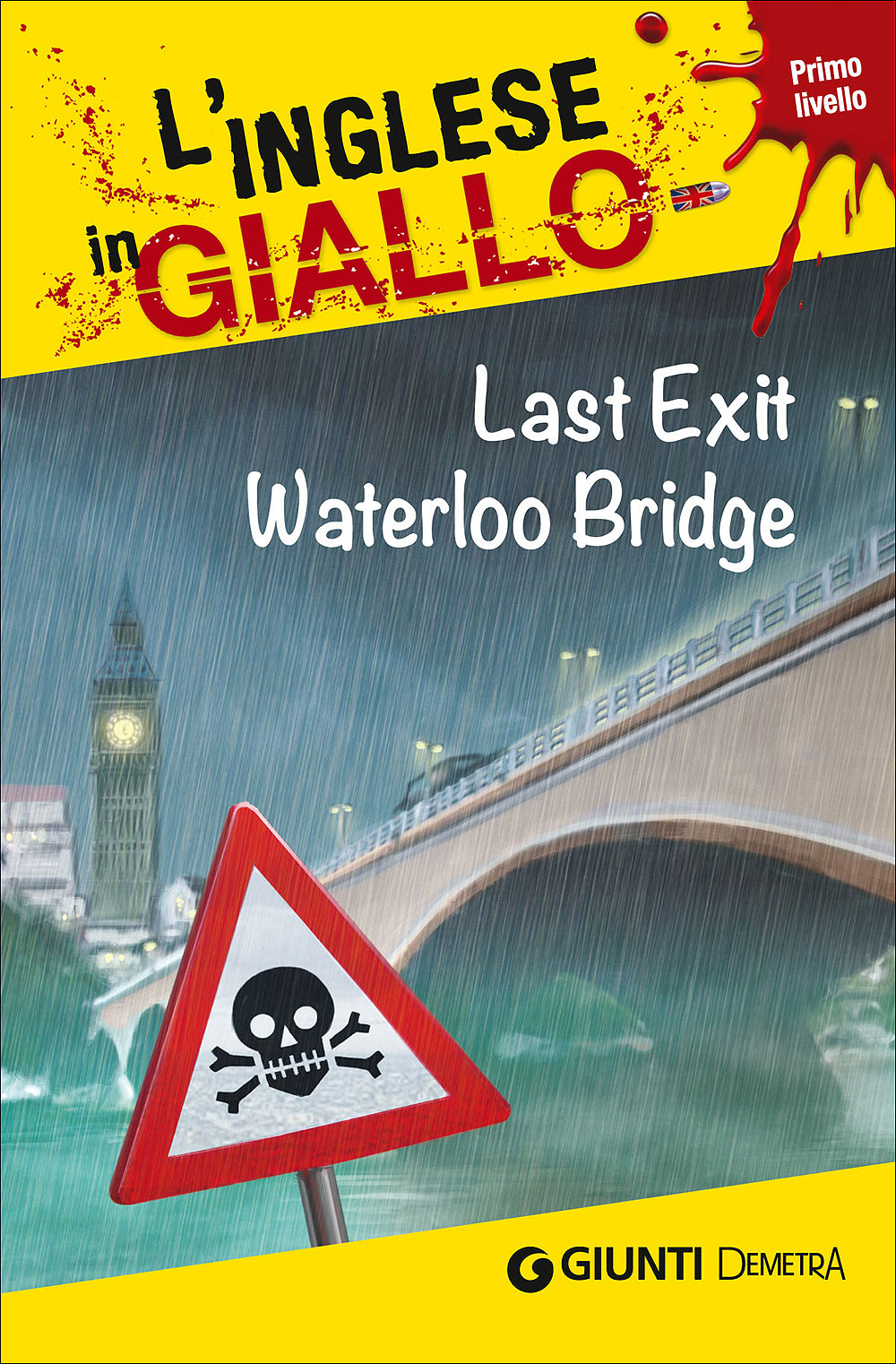 Last exit Waterloo Bridge. I racconti che migliorano il tuo inglese - Primo livello
