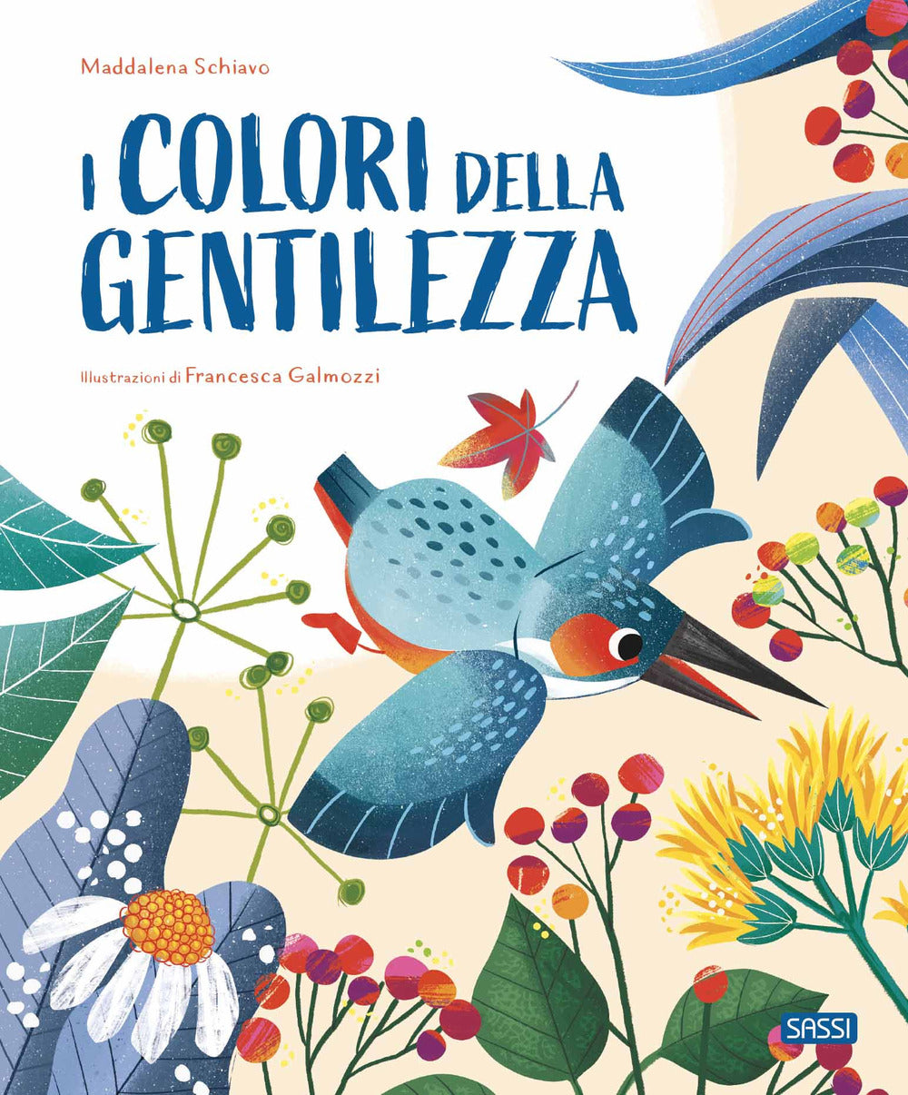 I colori della gentilezza. Ediz. a colori.