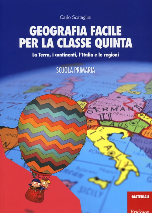 Geografia facile per la classe quinta. La terra, i continenti, l'Italia e le regioni. Con aggiornamento online.