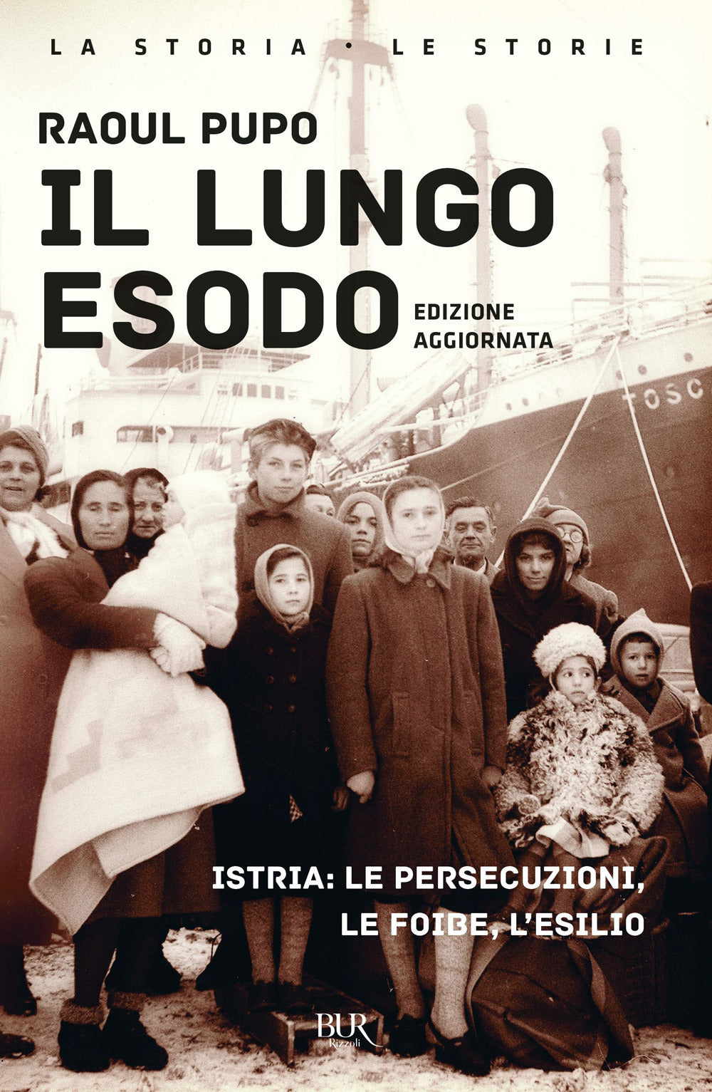 Il lungo esodo. Istria: le persecuzioni, le foibe, l'esilio.