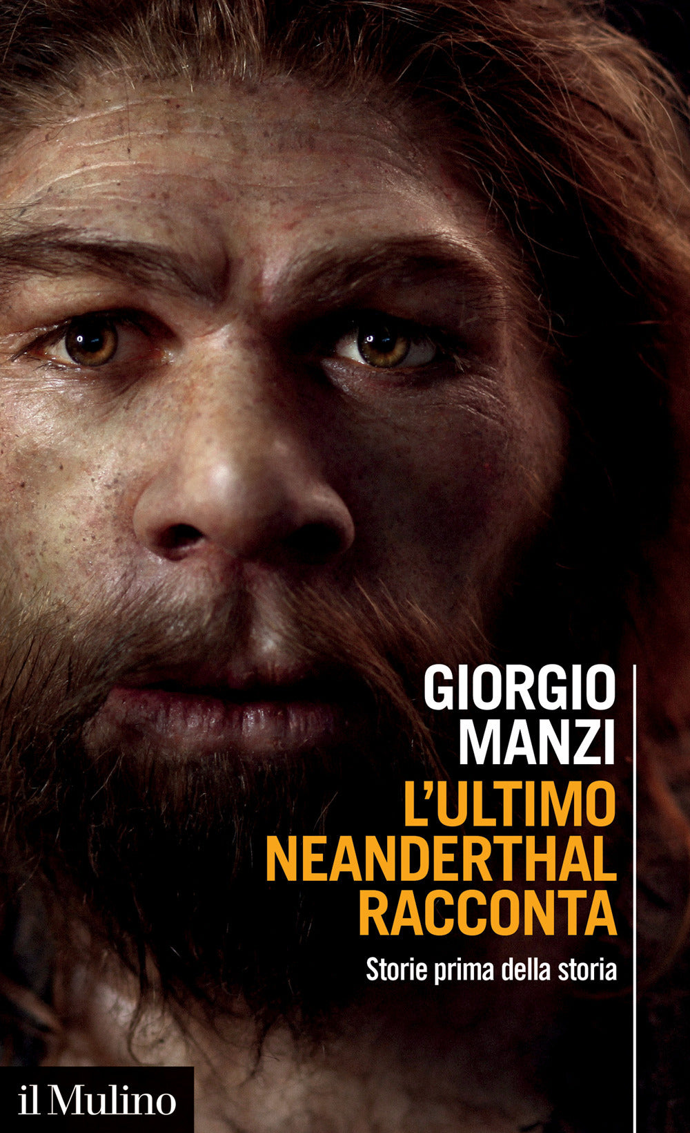 L'ultimo Neanderthal racconta. Storie prima della storia.