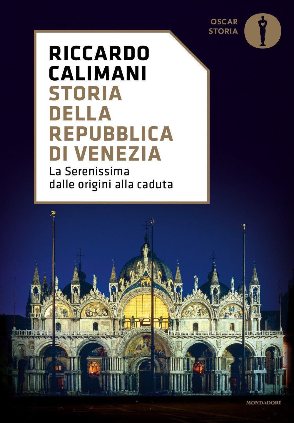 Storia della Repubblica di Venezia. La Serenissima dalle origini alla caduta.