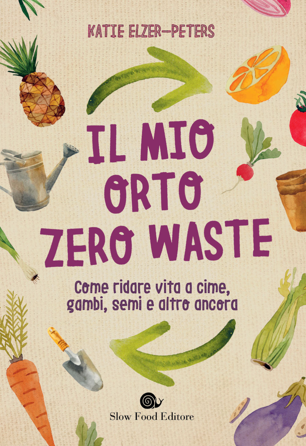 Il mio orto zero waste. Come ridare vita a cime, gambi, semi e altro ancora.