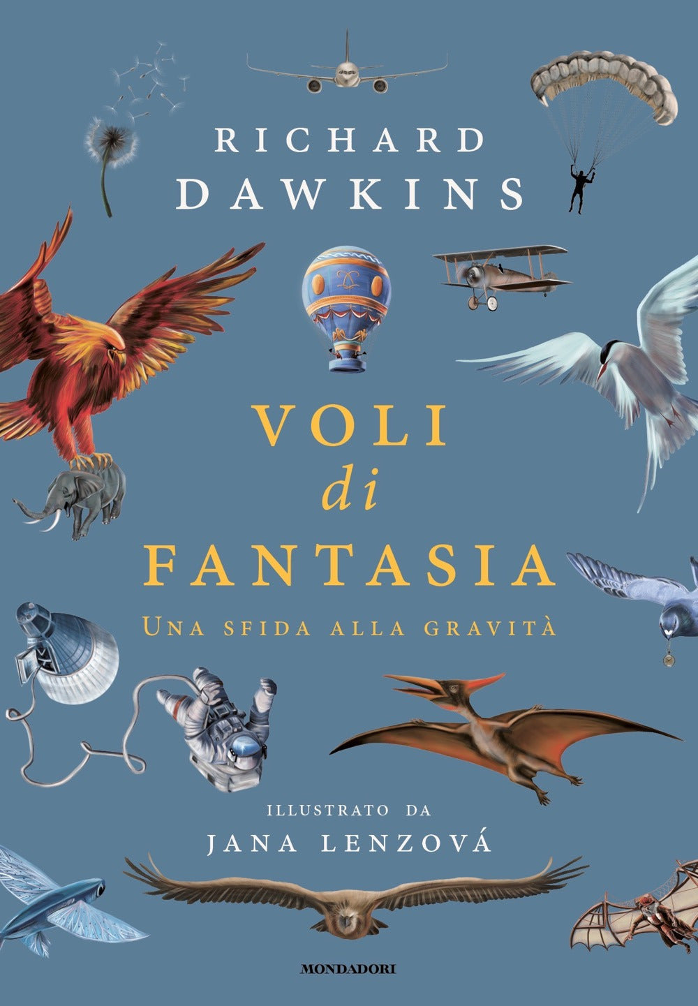 Voli di fantasia. Una sfida alla gravità. Ediz. illustrata.