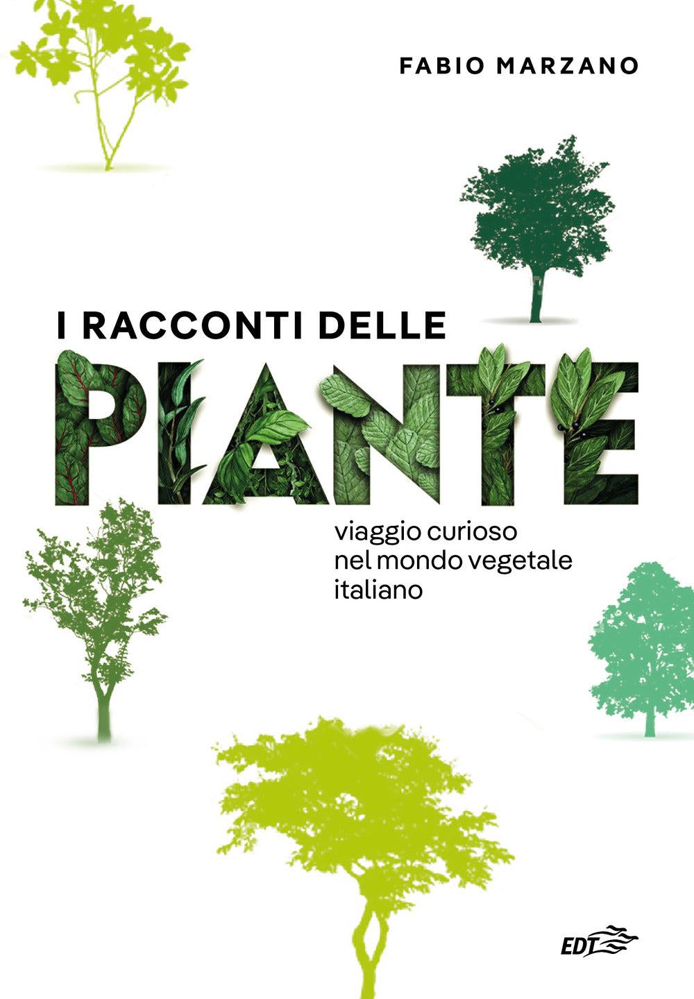 I racconti delle piante. Viaggio curioso nel mondo vegetale italiano.