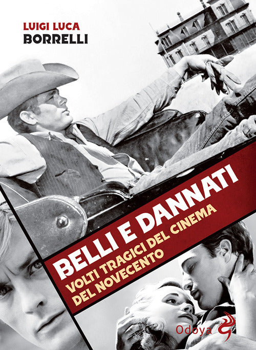 Belli e dannati. Volti tragici del cinema del Novecento.