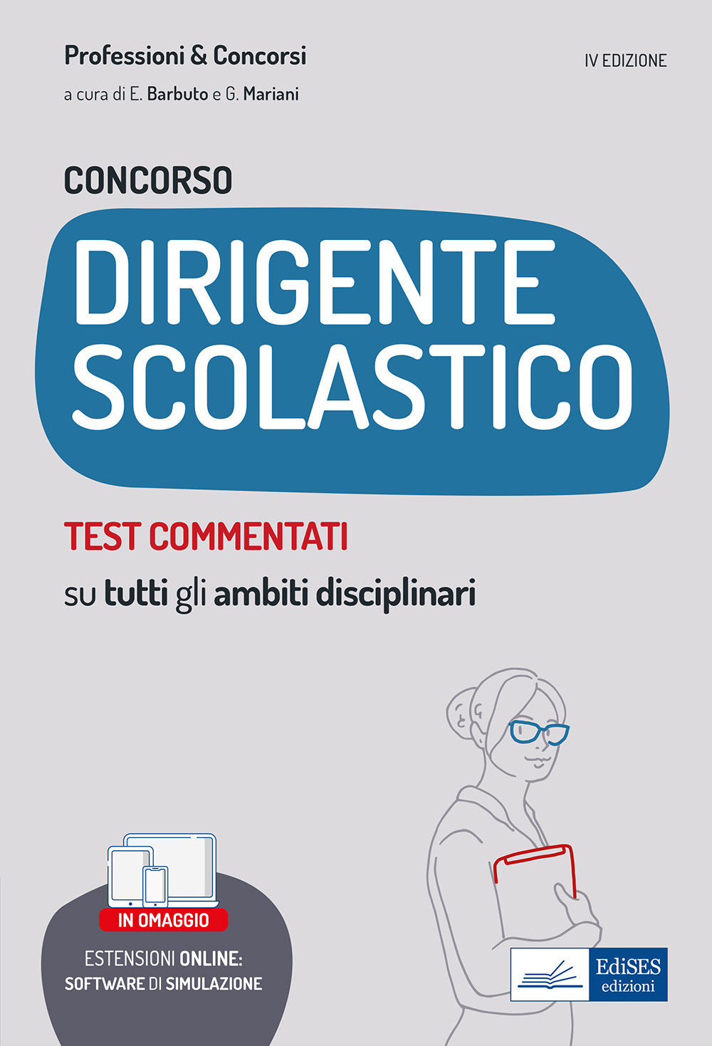 Concorso dirigente scolastico. Test commentati. Quesiti a risposta multipla con soluzione commentata su tutti gli ambiti disciplinari. Con aggiornamento online. Con software di simulazione.