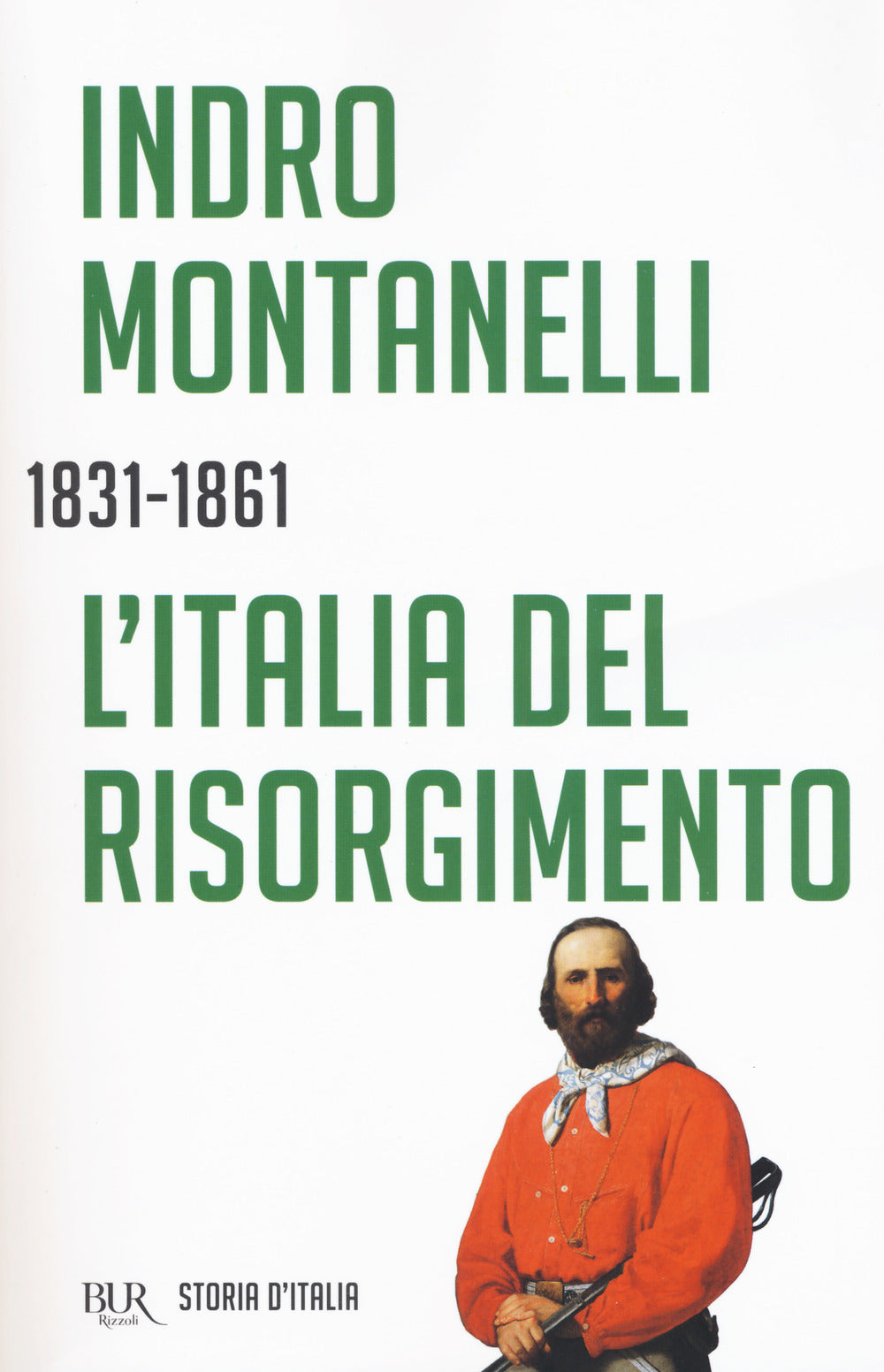 Storia d'Italia. L' Italia del Risorgimento (1831-1861).