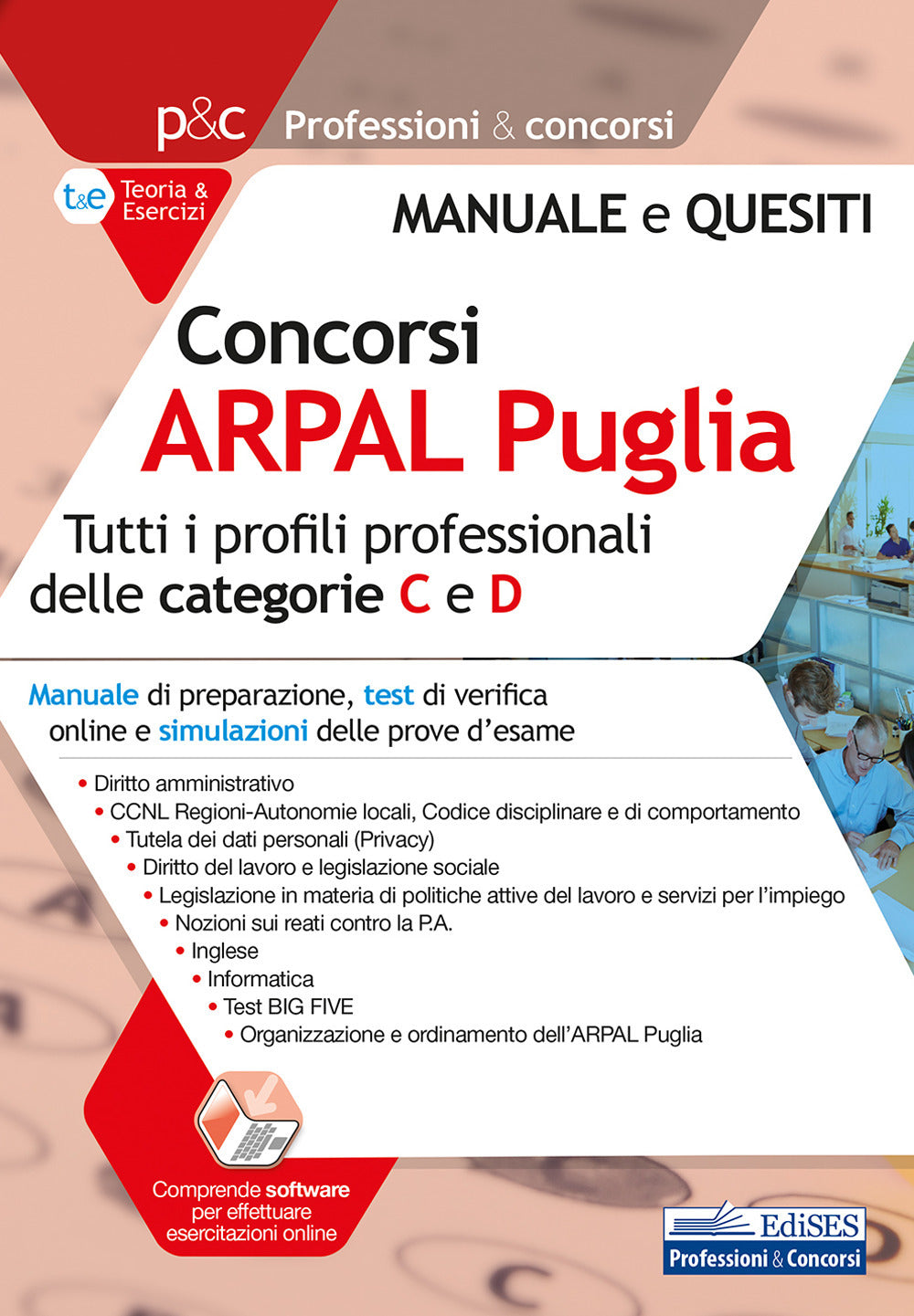 Concorso ARPAL Puglia. Per tutti i profili professionali delle categorie C e D. Manuale, test online e simulazioni delle prove d'esame. Con software di simulazione.