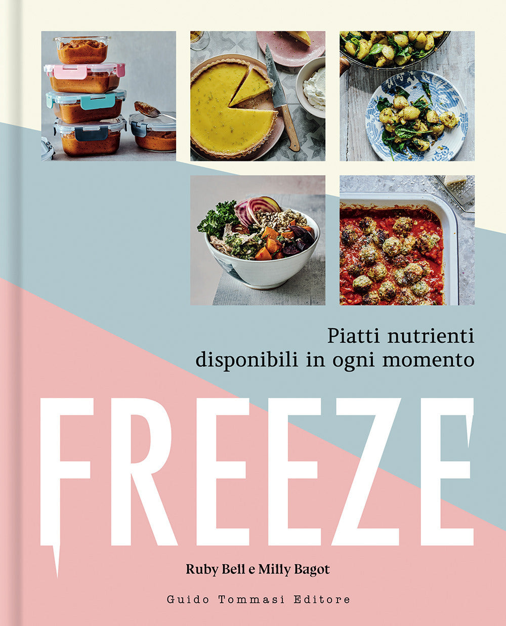 Freeze. Piatti nutrienti disponibili in ogni momento.