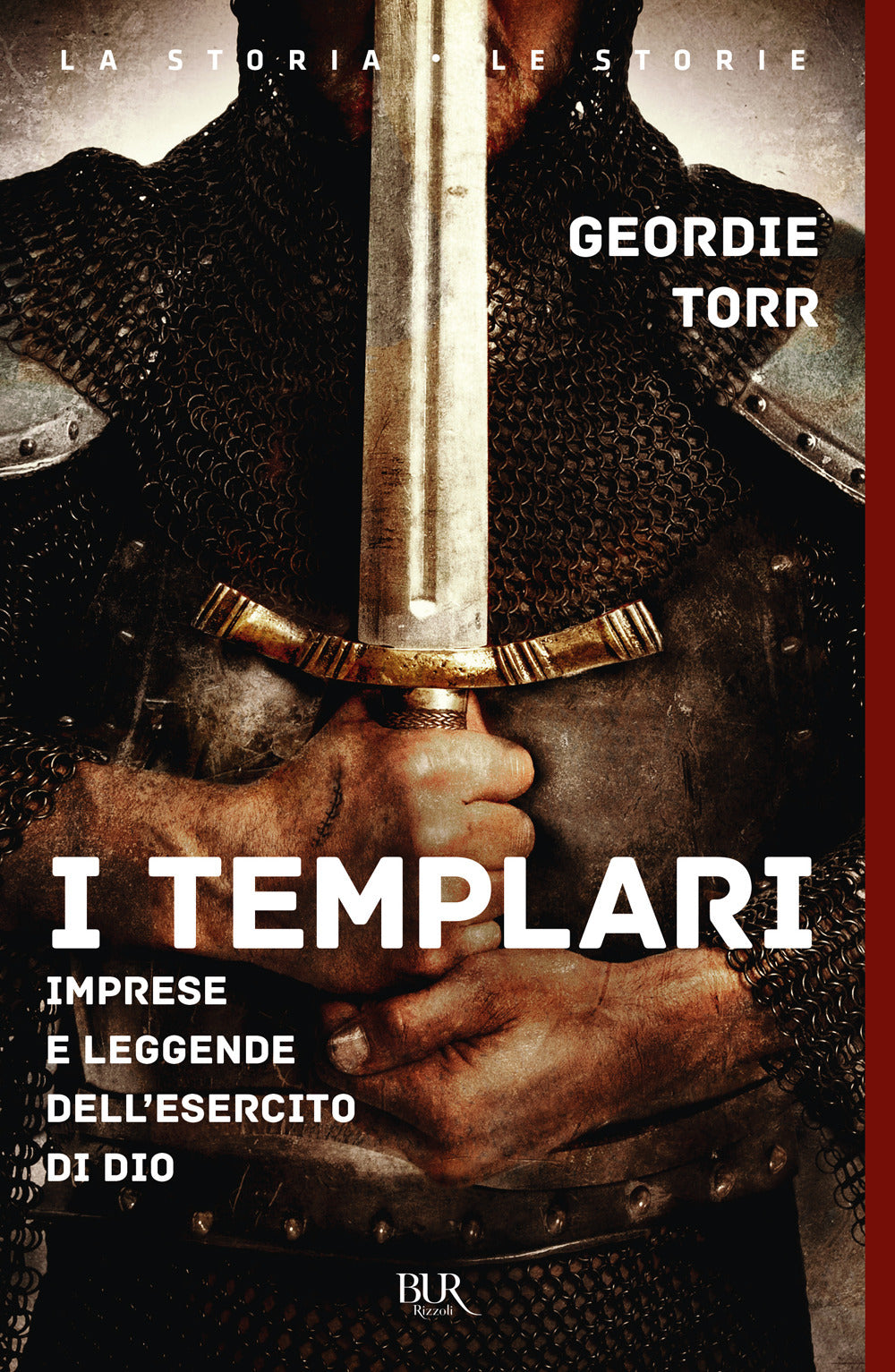 I templari. Imprese e leggende dell'esercito di Dio.