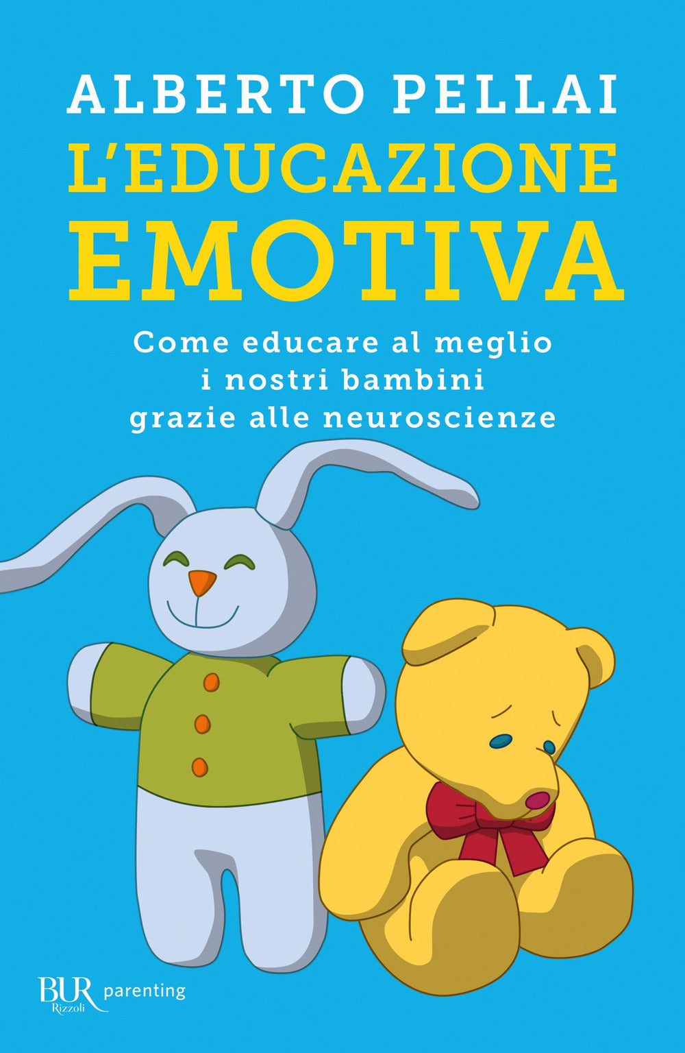 L'educazione emotiva. Come educare al meglio i nostri bambini grazie alle neuroscienze.