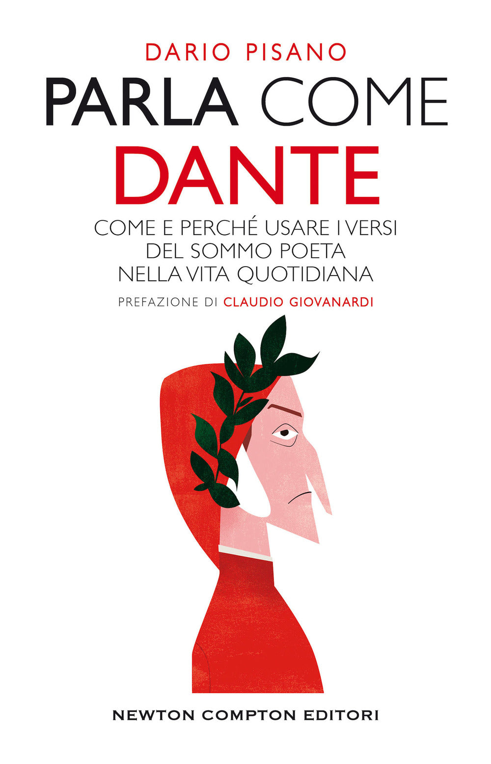 Parla come Dante. Come e perché usare i versi del Sommo Poeta nella vita quotidiana.