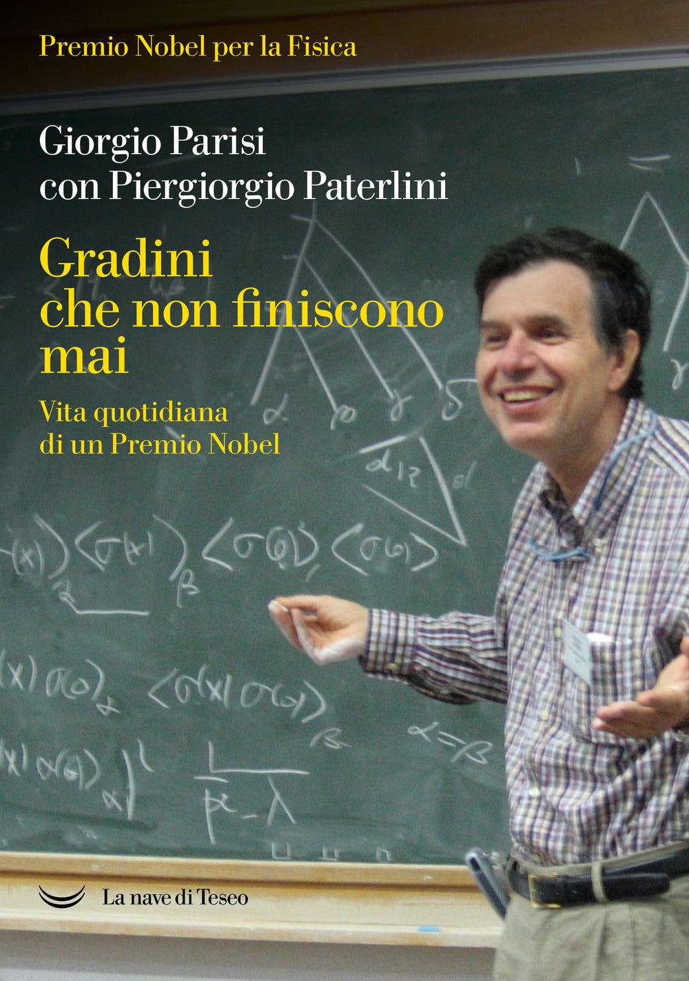 Gradini che non finiscono mai. Vita quotidiana di un Premio Nobel.