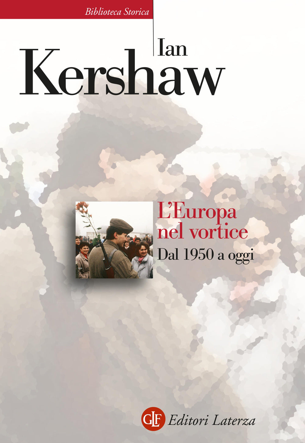 L'Europa nel vortice. Dal 1950 a oggi.