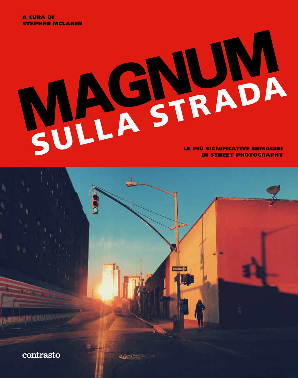 Magnum sulla strada. Le più significative immagini di street photography. Ediz. illustrata.