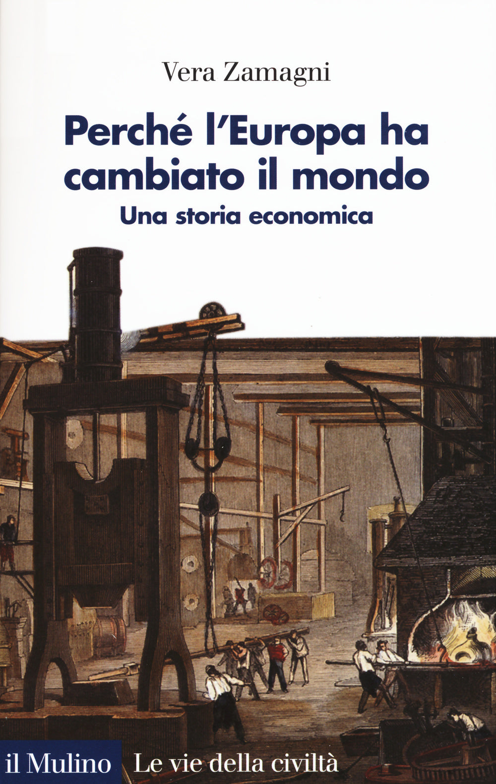 Perché l'Europa ha cambiato il mondo. Una storia economica.