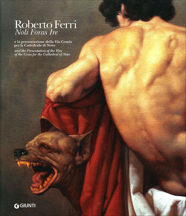 Roberto Ferri - Noli Foras Ire. e la presentazione della Via Crucis per la Cattedrale di Noto
