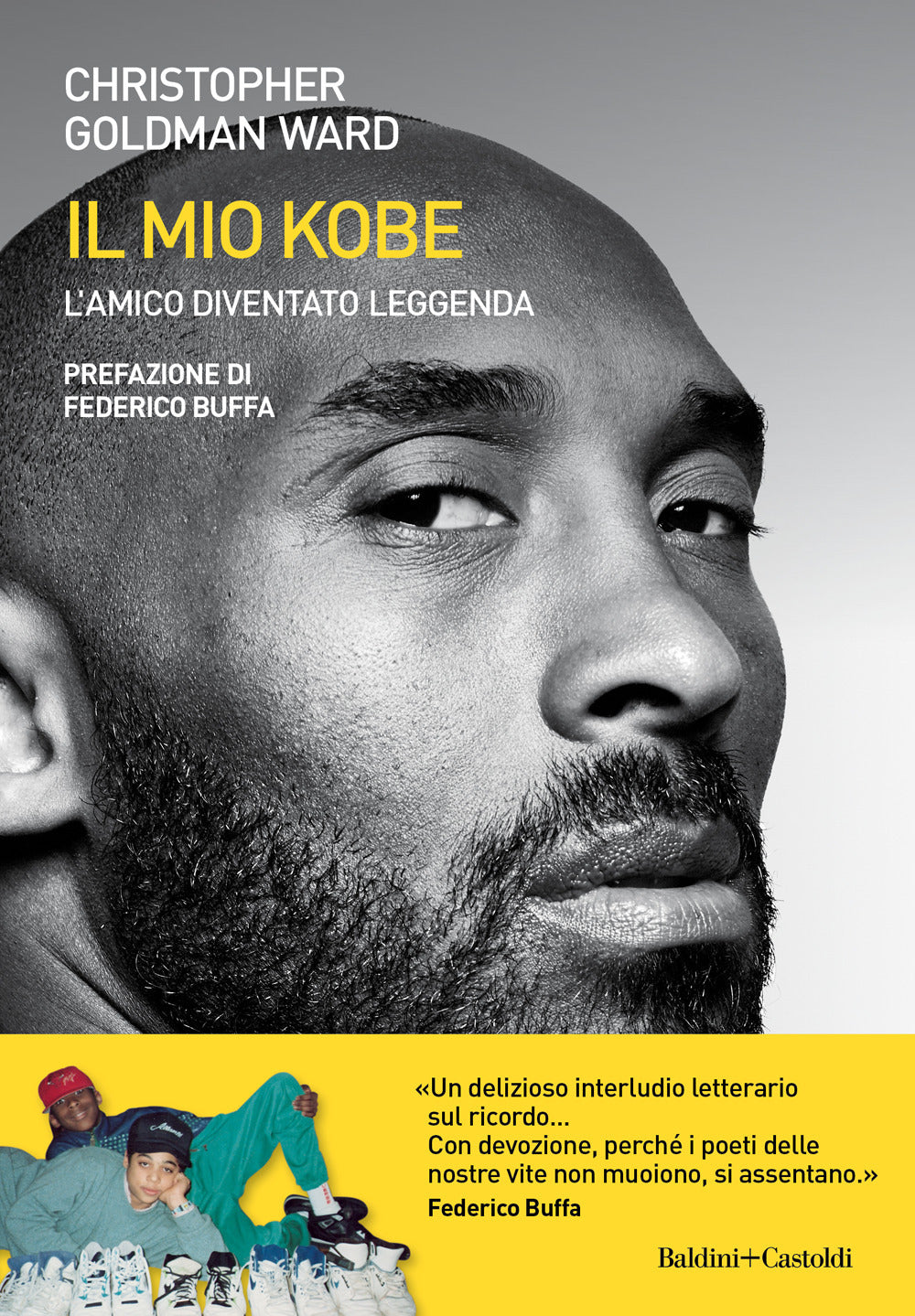 Il mio Kobe. L'amico diventato leggenda.