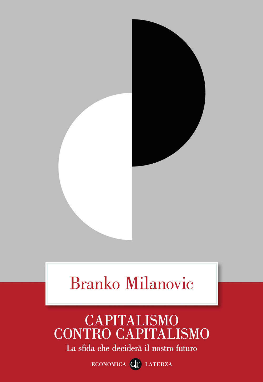 Capitalismo contro capitalismo. La sfida che deciderà il nostro futuro.