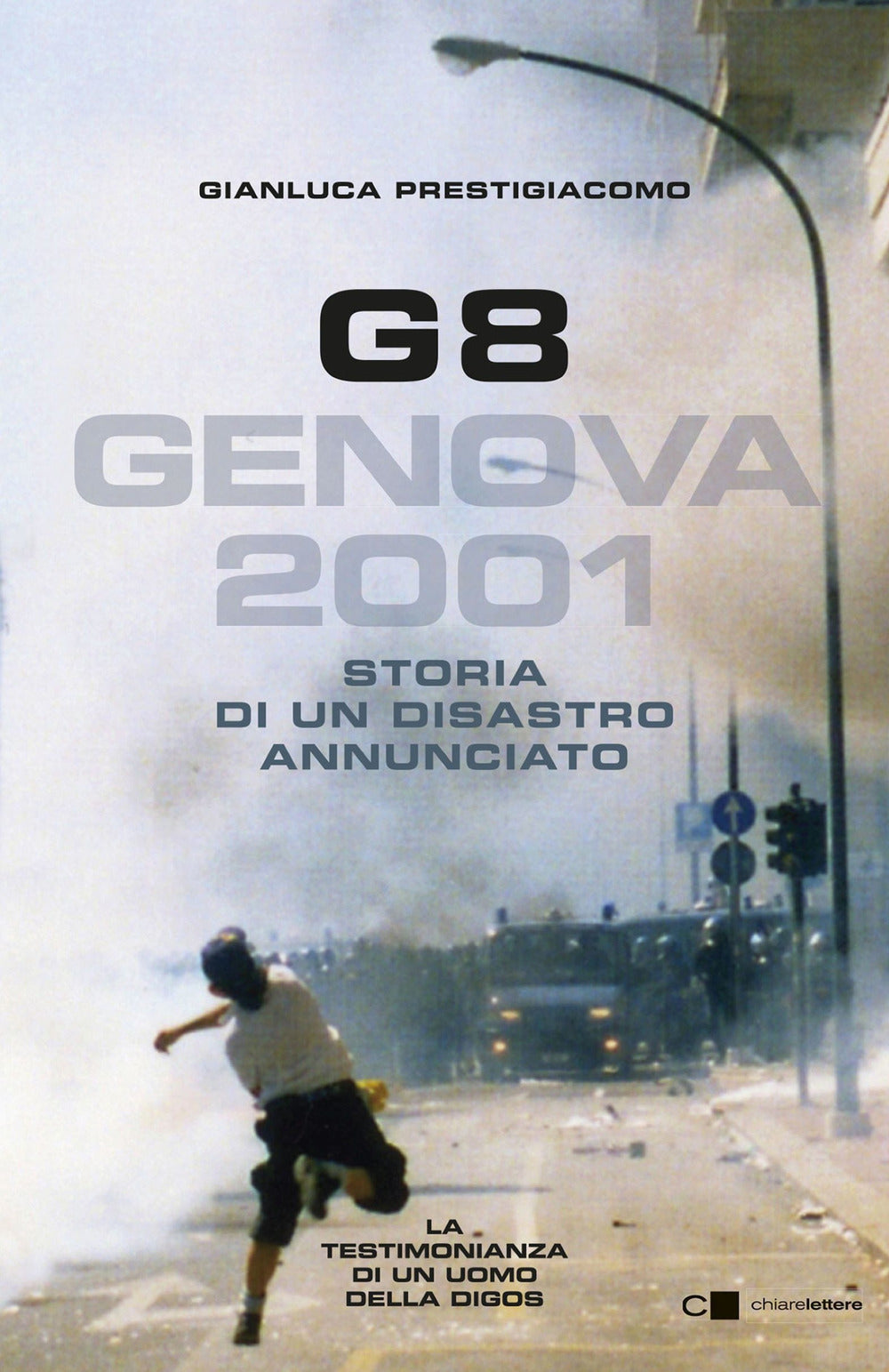 G8. Genova 2001. Storia di un disastro annunciato.