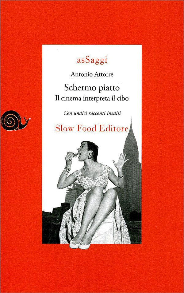 Schermo piatto. Il cinema interpreta il cibo. Con undici racconti inediti