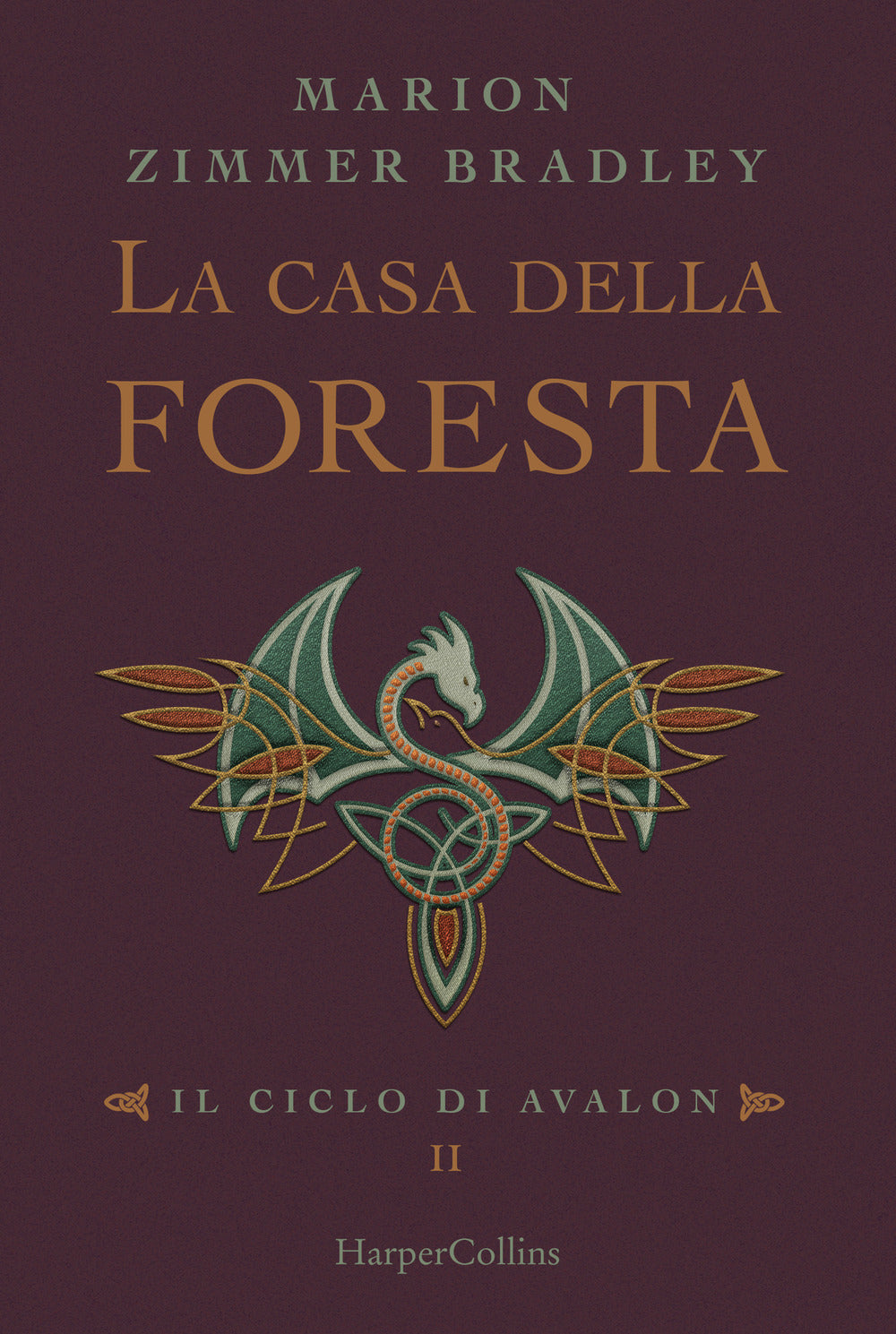 La casa della foresta. Il ciclo di Avalon. Vol. 2.