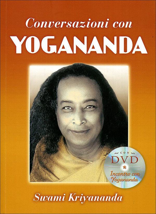 Conversazioni con Yogananda + DVD. Trascritte, con riflessioni, dal suo discepolo Swami Kriyananda