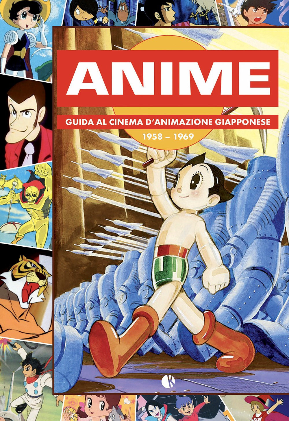 Anime. Guida al cinema d'animazione giapponese 1958-1969.